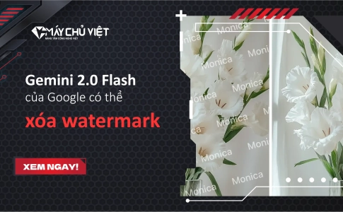 Gemini 2.0 Flash của Google có thể xóa watermark
